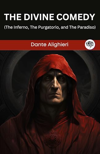The Divine Comedy (The Inferno, The Purgatorio, and The Paradiso) (English Edition)