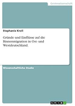 Paperback Gründe und Einflüsse auf die Binnenmigration in Ost- und Westdeutschland. [German] Book