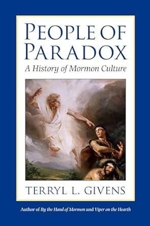 PEOPLE OF PARADOX: A History Of Mormon Culture