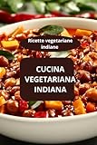 CUCINA VEGETARIANA INDIANA: Ricette vegetariane indiane - cucina...