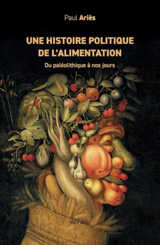 Une histoire politique de l'alimentation: Du paléolithique à nos jours