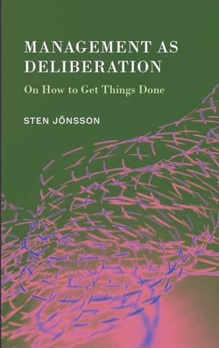 Management as Deliberation: On How to Get Things Done