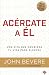 Acercate A El (Spanish Edition)