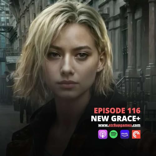 Episode 116 - New Grace+