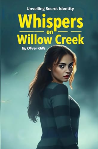 Whispers On Willow Creek: Unveiling Secret Identity