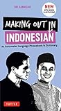 Making Out in Indonesian Phrasebook & Dictionary: An Indonesian Language Phrasebook & Dictionary (with Manga Illustrations) (Making Out Books)