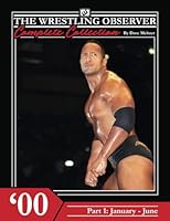 The Wrestling Observer Complete Collection: 2000 Part 1 (January-June) B0CHLGTQP4 Book Cover