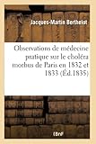  Observations de médecine pratique sur le choléra morbus de Paris en 1832 et 1833