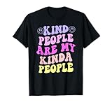 Kind People Are My Kinda People T-Shirt