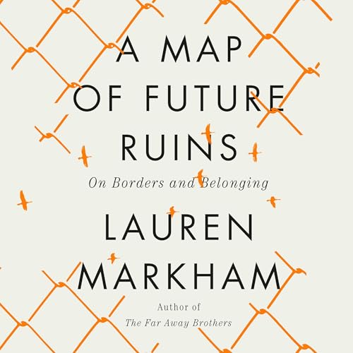 A Map of Future Ruins by Lauren Markham episode artwork