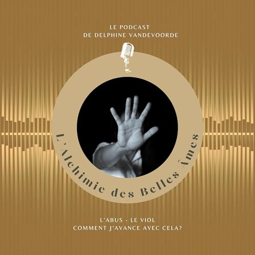 L'Abus / Le Viol / Comment j'avance avec cela?