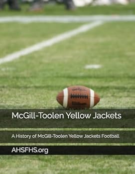 McGill-Toolen Yellow Jackets: A History of McGill-Toolen Yellow Jackets Football