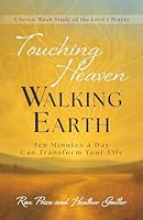 Touching Heaven, Walking Earth: Ten Minutes a Day Can Transform Your Life 1612063969 Book Cover