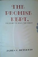 The Promise Kept. The Story of Jesus, The Christ B0022X1XR2 Book Cover
