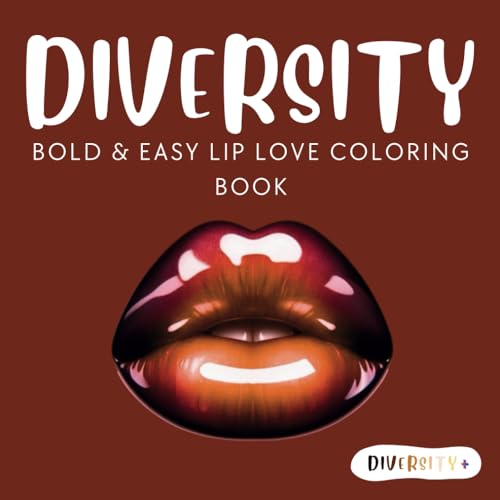 Lip Love: Bold & Beautiful Lip Designs Coloring Book: Multicultural Beauty Coloring Book for Adults & Teens | Self-Expression, Creativity, and ... Multicultural Beauty Coloring Book Series)