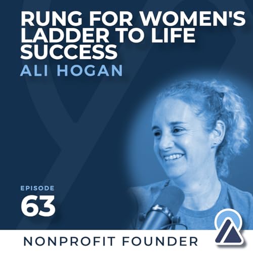#63 - Ali Hogan: Rung for Women's Ladder to Life Success cover art