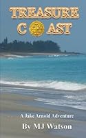 Treasure Coast: A Jake Arnold Adventure 1518831303 Book Cover