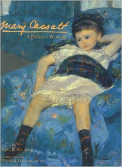 Mary Cassatt: A Private World