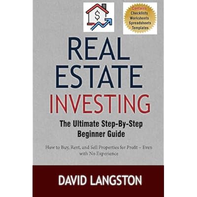 Real Estate Investing for Beginners: The Ultimate Step-by-Step Guide: How to Buy, Rent, and Sell Properties for Profit &ndash; Even with No Experience