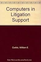 Computers in Litigation Support 0894330861 Book Cover