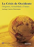 La crisis de Occidente: orígenes, actualidad y futuro 8496899101 Book Cover