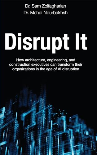 Disrupt It: How Architecture, Engineering, and Construction Executives Can Transform