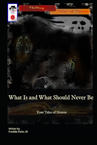 What Is and What Should Never Be: Four Tales of Horror