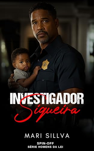 Investigador Siqueira: SPIN-OFF (Série homens da lei) - Sillva, Mari 