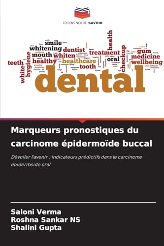 Marqueurs pronostiques du carcinome épidermoïde buccal: Dévoiler l'avenir : Indicateurs prédictifs dans le carcinome épidermoïde oral