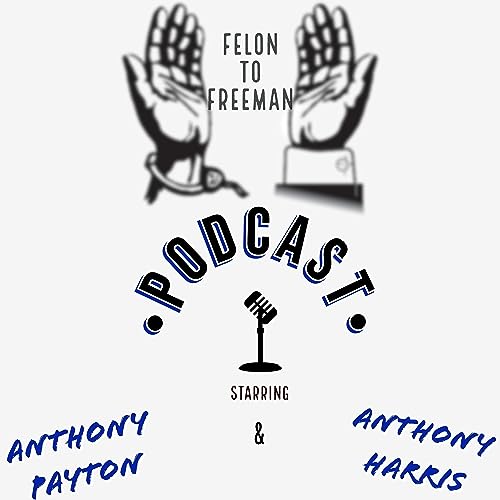Felon To Freeman Podcast Titelbild