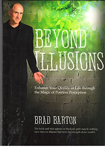 Beyond Illustions The Magic of Positive Perception 0615468365 Book Cover