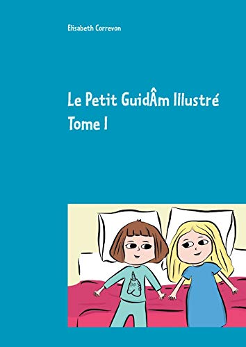 Le Petit GuidAm illustré : Tome 1 Le Petit GuidAm illustré : Tome 1