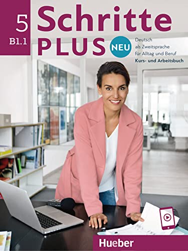 SCHRITTE PLUS.NEU 5 Kb&Ab: Kurs - und Arbeitsbuch B1.1 mit Audi: Deutsch als Zweitsprache für Alltag und Beruf / Kursbuch und Arbeitsbuch mit Audios online