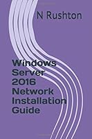 Windows Server 2016 Network Installation Guide 1539345025 Book Cover