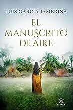 El manuscrito de aire (ESPASA NARRATIVA)
