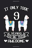 It Only Took 7 Years to Be This Awesome : LLama Sketchbook Gift for 9 Year Old Girls 1653874384 Book Cover