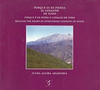 Porque es de piedra el corazon de todo =: Because the heart of everything is made of stone 9509999954 Book Cover
