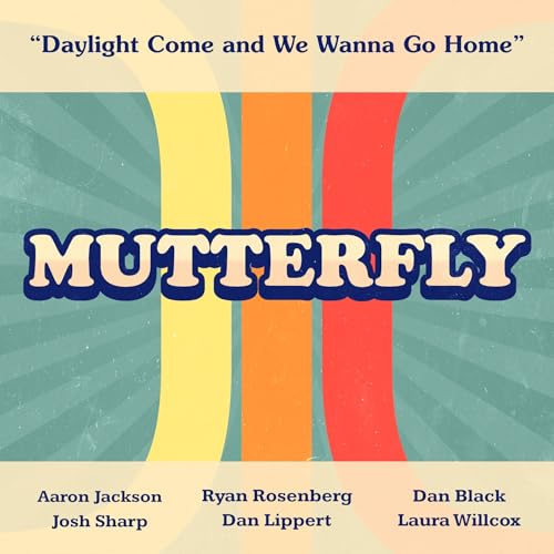 Daylight Come and We Wanna Go Home