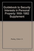 Guidebook to Security Interests in Personal Property: With 1982 Supplement 0876323123 Book Cover