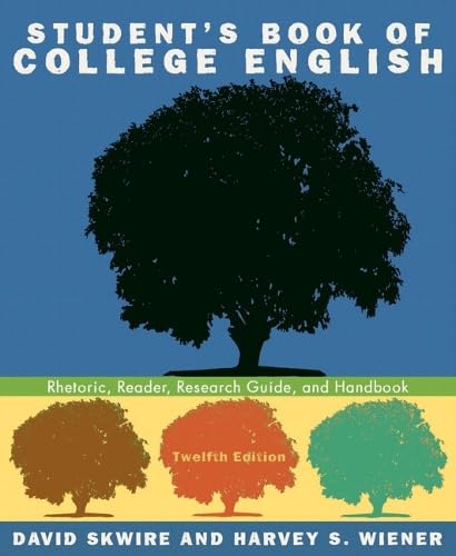 Student's Book of College English: Rhetoric, Reader, Research Guide, and Handbook (12th Edition)