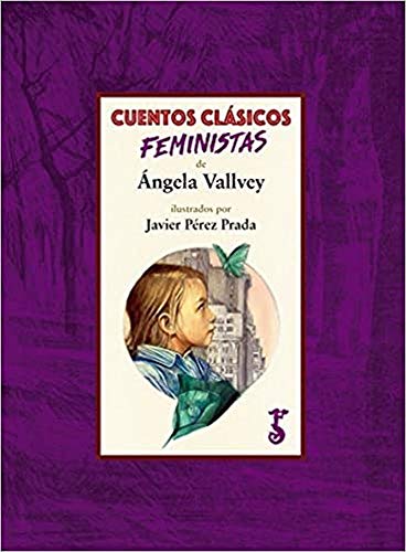 Cuentos Clásicos Feministas: 3 (Miscelánea)