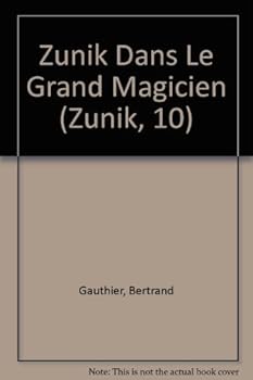 Paperback Zunik Dans Le Grand Magicien (Zunik, 10) (French Edition) [French] Book