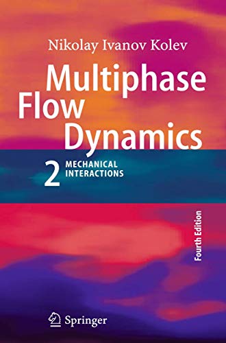 Multiphase Flow Dynamics 2: Mechanical Interactions view 2