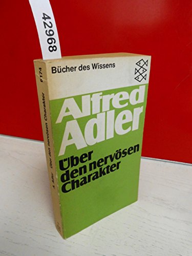 Über den nervösen Charakter: Grundzüge einer vergleichenden Individualpsychologie und Psychotherapie
