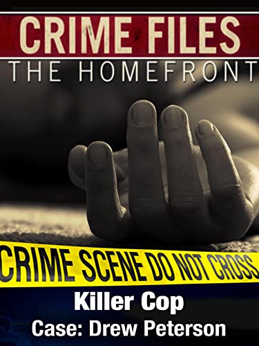 Crime Files: The Homefront - Killer Cop - Case: Drew Peterson