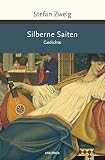 Silberne Saiten. Gedichte (Große Klassiker zum kleinen Preis, Band 246) - Stefan Zweig 