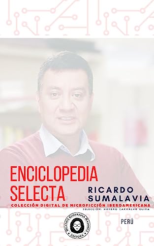 Enciclopedia selecta (Colección Digital de Microficción Iberoamericana nº 25)