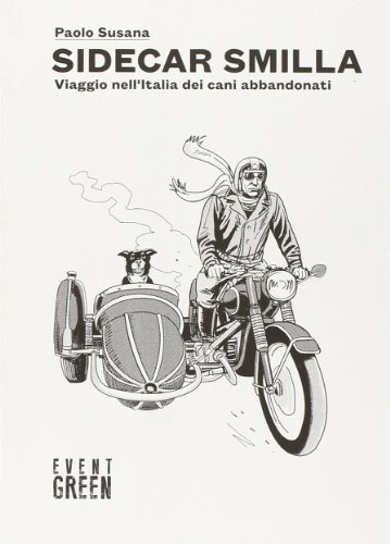 Sidecar Smilla. Viaggio nell'Italia dei cani