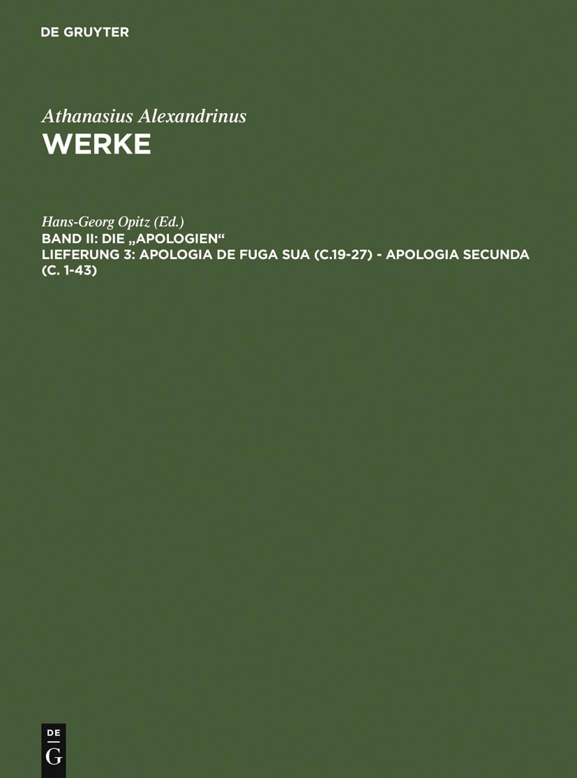 Apologia de fuga sua (c.19-27) - Apologia secunda (c. 1-43) (Werke) (Ancient Greek Edition)