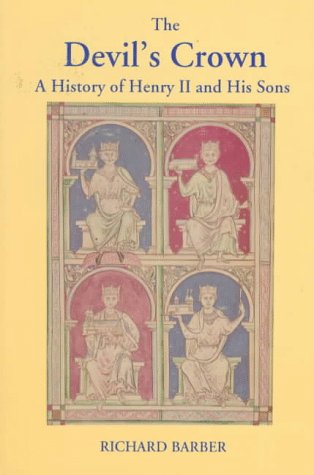 Devil's Crown: A History Of Henry Ii And His Sons Devil's Crown: A History Of Henry Ii And His Sons